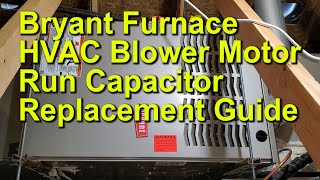 Bryant HVAC Furnace Blower Motor Run Capacitor Replacement Guide AC DIY Home Repair [upl. by Oralia]