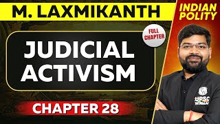 Judicial Activism FULL CHAPTER  Indian Polity Laxmikant Chapter 28  UPSC Preparation ⚡ [upl. by Annahsar635]