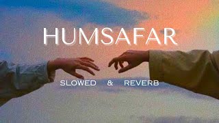 HUMSAFAR  Juss x MixSingh  Perfectly Slowed ♡ [upl. by Acinad411]