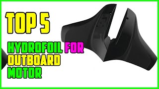 TOP 5 Best Hydrofoil for Outboard Motor 2023 [upl. by Dacey]