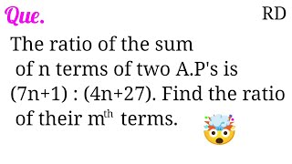 The ratio of the sum of n terms of two APs is 7n1  4n27 Find the ratio of their mth terms [upl. by Los759]