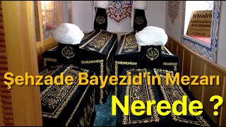 Şehzade Bayezidin Mezarı Nerede [upl. by Joash]