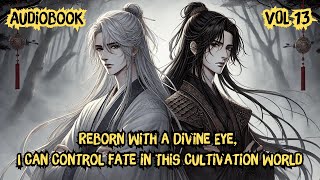 Reborn With a Divine Eye  I Can Control Fate in This Cultivation World  Vol 13  Manhwa Recap [upl. by Golightly855]