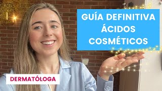 GUÍA DEFINITIVA DE DERMATÓLOGA ÁCIDOS COSMÉTICOS 2023 GLICÓLICO SALICÍLICO AZELAICO 2024 [upl. by Adrianna]