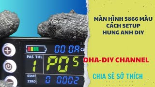 Màn Hình S866 Màu  cách setup  Hùng Anh DIY [upl. by Sillaw638]