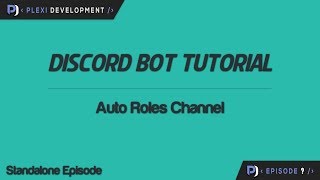 Discord Bot Tutorial Auto Roles Channel Standalone [upl. by Ilona]