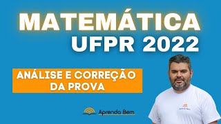 MATEMÁTICA Análise e Correção da Prova UFPR 2022 [upl. by Cerelia]