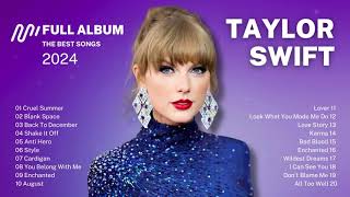 Taylor Swift Songs Playlist 2024  Taylor Swift Greatest Hits [upl. by Kieryt]