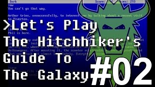 Lets Play The Hitchhikers Guide To The Galaxy with Commentary  Part 02 [upl. by Haimes]