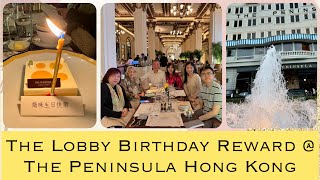 The Lobby Birthday Reward  The Peninsula Hong Kong starting at USD85 per dinner set HBD Mommy ❤️ [upl. by Lempres918]