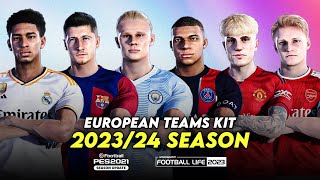 European Team Kitpack 202324 Season  PES 2021 amp FL23 [upl. by Leveroni]