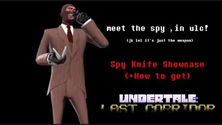 ULC TF2 Spy Knife  Undertale Last Corridor  Spy Knife Showcase [upl. by Barty]