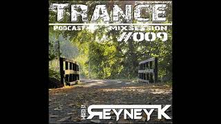 TranceMixSession 009 mixed by Reyney K [upl. by Arraik]