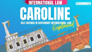 Caroline dispute Self Defense in Customary International Law case summary [upl. by Danette]