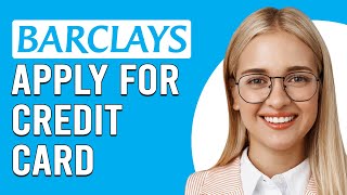 How To Apply For A Barclays Credit Card How Do I Apply For A Barclays Credit Card [upl. by Evante]