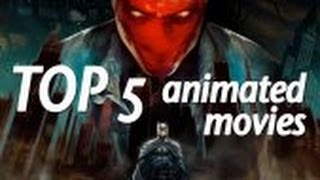 Top 5 Animated Comic Book Movies [upl. by Sal]