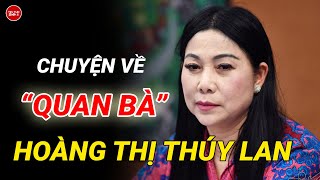 Chuyện Về “Quan Bà” Hoàng Thị Thuý Lan Bí Thư Vĩnh Phúc [upl. by Huberto]