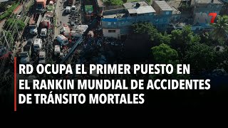 República Dominicana ocupa el primer puesto en el rankin mundial de accidentes de tránsito mortales [upl. by Dewey]