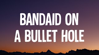 Morgan Wallen  Bandaid On A Bullet Hole Lyrics [upl. by Mastat]