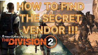 THE DIVISION 2 HOW TO FIND THE SNITCH AND SECRET VENDOR [upl. by Ellswerth]