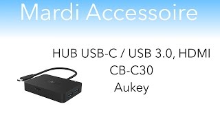 MA 5 Hub Usbc vers USB 30 et HDMI CBC30 de chez Aukey [upl. by Lilas]