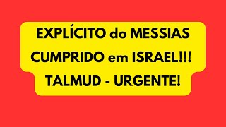 EXPLÍCITO do MESSIAS em ISRAEL  TALMUD URGENTE [upl. by Penny]