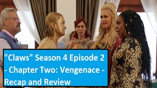 quotClawsquot Season 4 Episode 2  Chapter Two Vengeance  Recap and Review [upl. by Manthei]