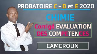 Corrigé Evaluation des compétences CHIMIE probatoire C D et E 2020Cameroun [upl. by Daniala]