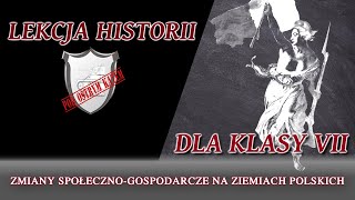 Zmiany społecznogospodarcze na ziemiach polskich  Lekcje historii pod ostrym kątem  Klasa 7 [upl. by Amersham]