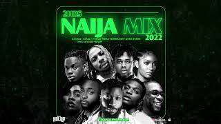 Official Naija Mix 2022  2Hrs  Afrobeats  Wizkid  Burna Boy  Fireboy DML  Arya Starr  Rema [upl. by Esinrahc]