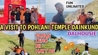 A VISIT TO POHLANI MATA TEMPLE DAINKUND DALHOUSIE  II DAINKUND TREK 2024 VLOG [upl. by Armmat]