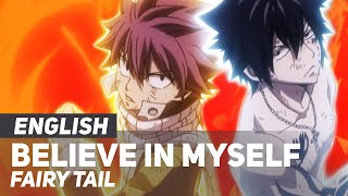 Fairy Tail  quotBelieve In Myselfquot OP  ENGLISH Ver  AmaLee [upl. by Hama589]