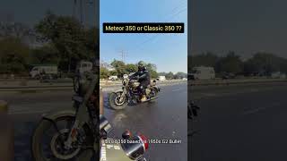 Classic 350 or Meteor 350 Which is good for you  shorts [upl. by Daisi]