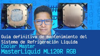 Guía definitiva de Mantenimiento del Sistema de Refrigeración Líquida  MasterLiquid ML120R RGB [upl. by Ferris]