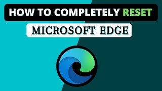 How To Completely Reset Microsoft Edge  Fix all Errors amp Problem [upl. by Armand950]