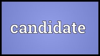 Candidate Meaning [upl. by Aicetal]