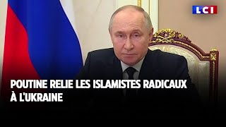 Poutine relie les islamistes radicaux à lUkraine [upl. by Terr]