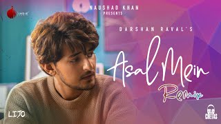 Asal Mein Remix  Darshan Raval  Official Video  DJ Chetas  Lijo George  Naushad Khan [upl. by Callean]