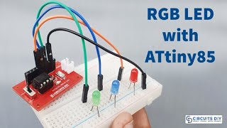 Interfacing RGB LED with ATtiny85 Microcontroller [upl. by Enelrad]