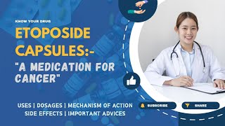 Etoposide Capsule Dosage Mechanism of Action Side Effects and Important Advices [upl. by Alleuol]