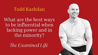 Todd Kashdan  What are the best ways to be influential when lacking power and in the minority [upl. by Kammerer761]