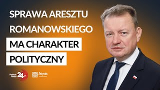 Mariusz Błaszczak o sprawie Romanowskiego uniemożliwiono mu przedstawienie swoich racji [upl. by Rey]