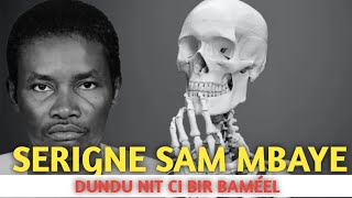 SERIGNE SAM MBAYE  DUNDUK NIT KI CI BIRR BAMÉEL 😭👈🏾😭😭😭😭😭😭 [upl. by Manno]