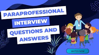 Paraprofessional Interview Questions and Answers [upl. by Ehtylb]