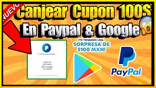 🔥🔴 Cómo Canjear Tu Cupón de 100 MXN en PayPal  Nueva Promoción Google Play y Paypal【2023】 [upl. by Donegan]