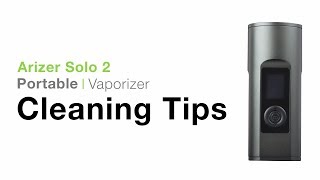 Arizer Solo 2 Cleaning Tips [upl. by Mcclees]