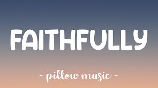 Faithfully  Journey Lyrics 🎵 [upl. by Anhcar298]