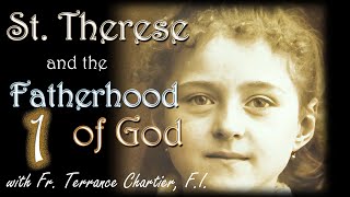 1  The Plan of the Father  St Therese and the Fatherhood of God Retreat Audio [upl. by Samau]