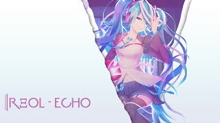 RΞOL  ECHO [upl. by Trovillion]