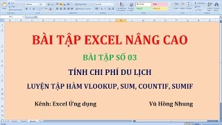 Bài tập excel nâng cao 03 Tính chi phí du lịch bằng hàm Sum Vlookup Countif và Sumif [upl. by Atilef]